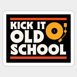 Kick It Old School // Record Collector // Vinyl Lover Magnet